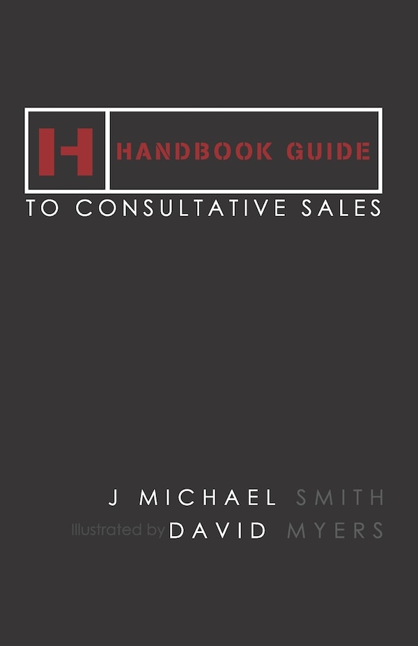 Handbook Guide to Consultative Sales by J Michael Smith, Paperback | Indigo Chapters