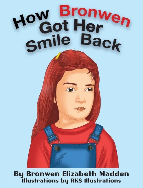 How Bronwen Got Her Smile Back by Bronwen Elizabeth Madden, Hardcover | Indigo Chapters
