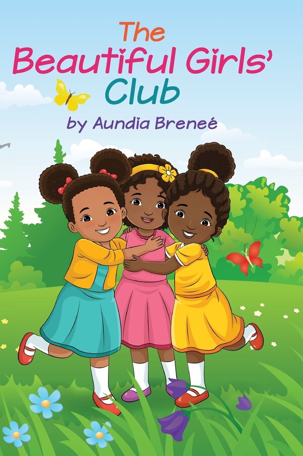 The Beautiful Girls' Club by Aundia Brenee', Hardcover | Indigo Chapters