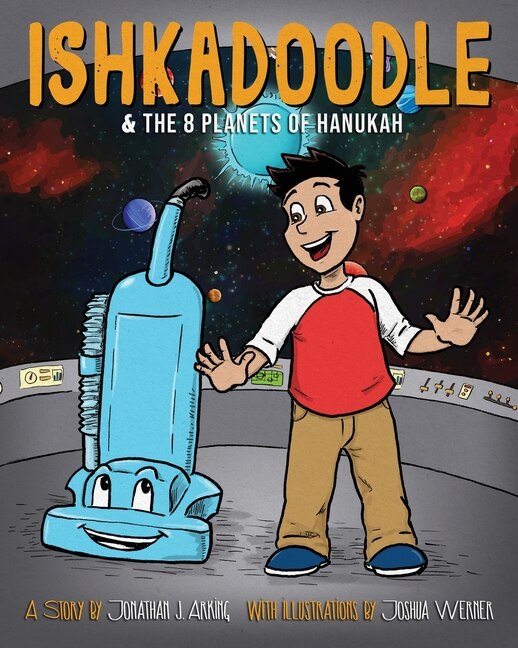 Ishkadoodle & The 8 Planets of Hanukkah by Jonathan J Arking, Paperback | Indigo Chapters