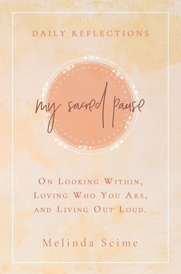 My Sacred Pause by Melinda Scime, Hardcover | Indigo Chapters