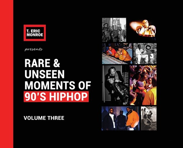 Rare & Unseen Moments of 90's Hiphop by T Eric Monroe