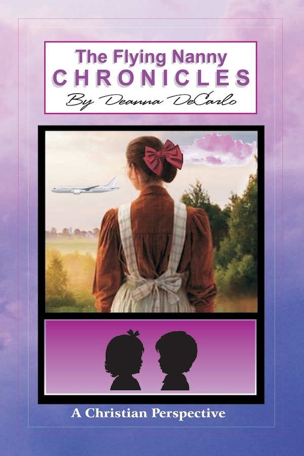 The Flying Nanny Chronicles by Deanna DeCarlo, Paperback | Indigo Chapters
