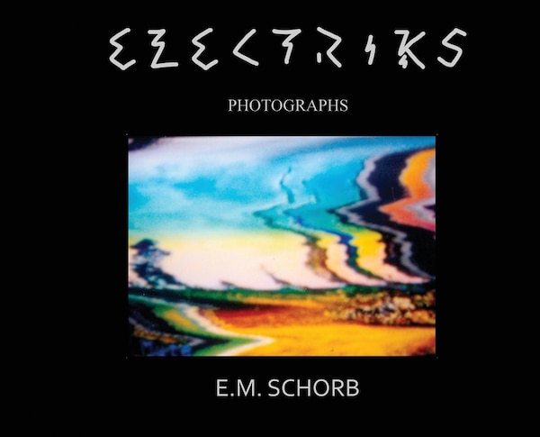 Electriks by E M Schorb, Hardcover | Indigo Chapters