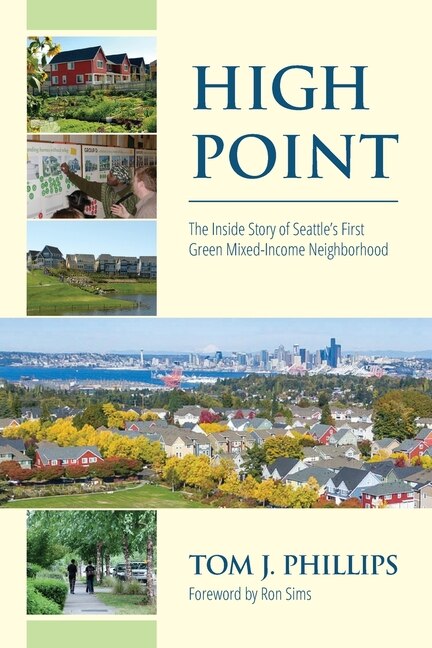 The Inside Story of Seattle's First Green Mixed-income Neighborhood by Tom J Phillips, Paperback | Indigo Chapters