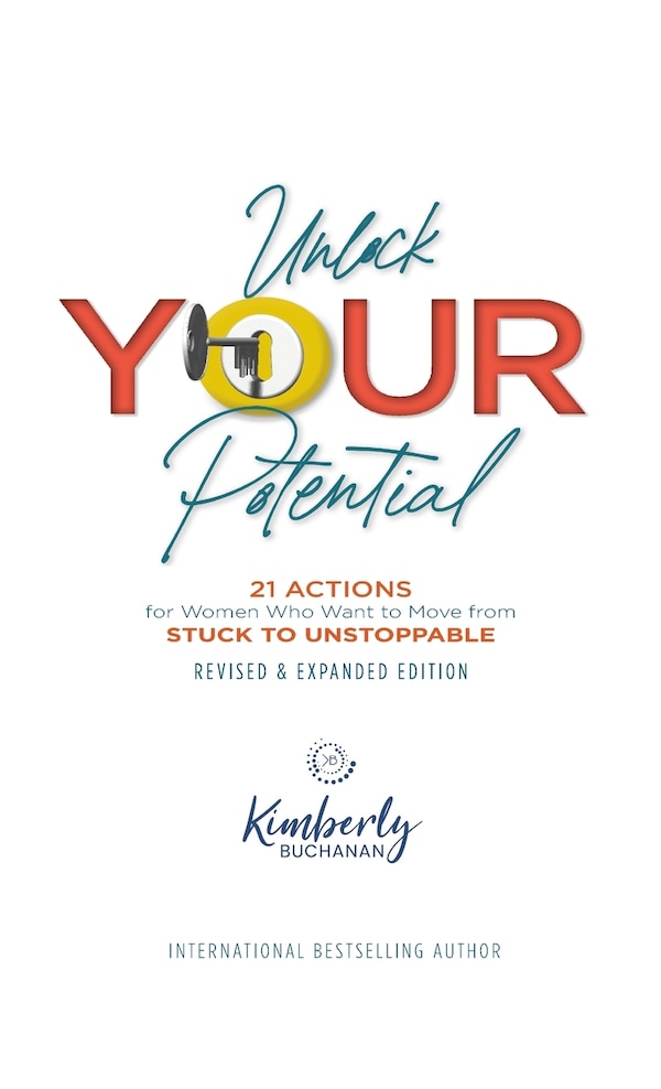 Unlock Your Potential by Kimberly S Buchanan, Hardcover | Indigo Chapters