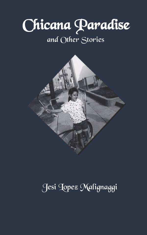 Chicana Paradise and Other Stories by Jesi Lopez Malignaggi, Paperback | Indigo Chapters