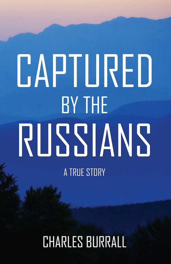 Captured By The Russians by Charles Burrall, Paperback | Indigo Chapters