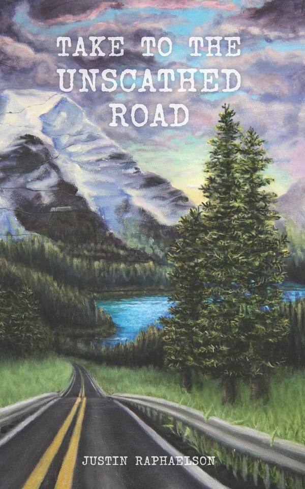Take To The Unscathed Road by Justin Raphaelson, Paperback | Indigo Chapters