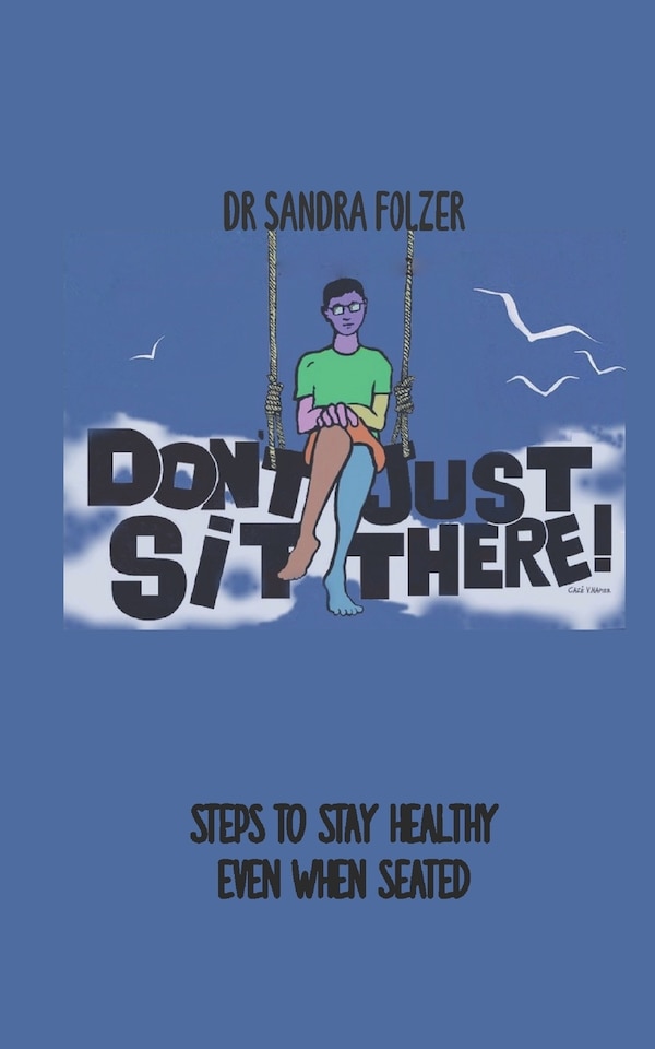 Don't Just Sit There by Sandra Folzer, Paperback | Indigo Chapters