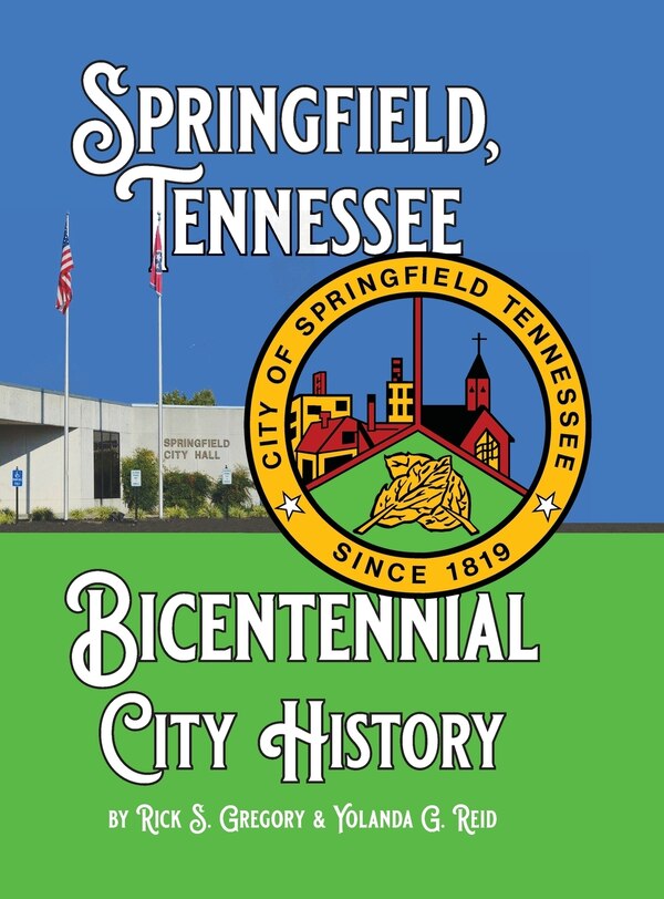 Springfield Tennessee Bicentennial City History by Rick S Gregory, Hardcover | Indigo Chapters