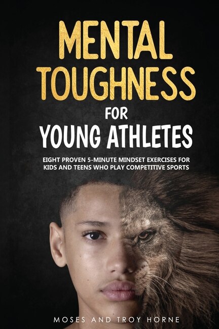 Mental Toughness For Young Athletes by Moses Horne, Paperback | Indigo Chapters