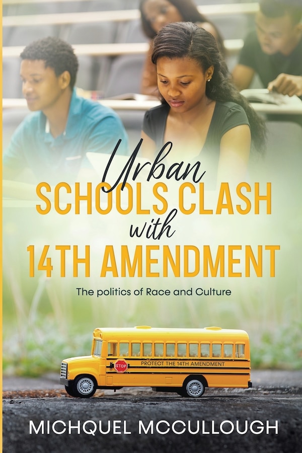 Urban Schools Clash with 14th Amendment by Michquel McCullough, Paperback | Indigo Chapters