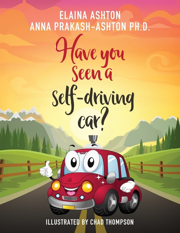 Have You Seen a Self-Driving Car? by Anna Prakash-Ashton, Paperback | Indigo Chapters