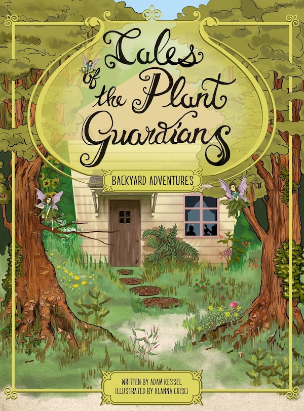 Tales of the Plant Guardians by Adam Kessel, Hardcover | Indigo Chapters