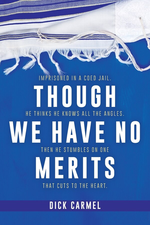 Though We Have No Merits by Dick Carmel, Paperback | Indigo Chapters