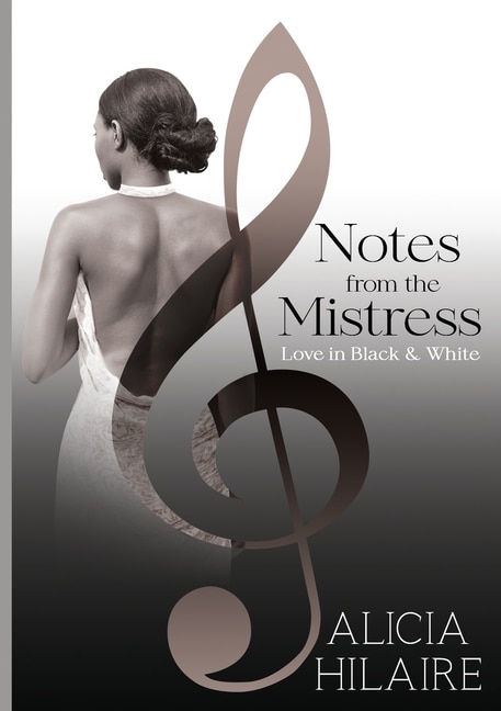 Notes From The Mistress by Alicia Hilaire, Paperback | Indigo Chapters