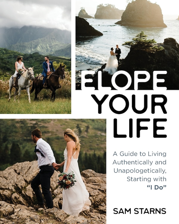 Elope Your Life by Sam Starns, Paperback | Indigo Chapters
