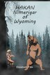 Hakan Nimerigar of Wyoming by Elizabeth Fisk, Paperback | Indigo Chapters