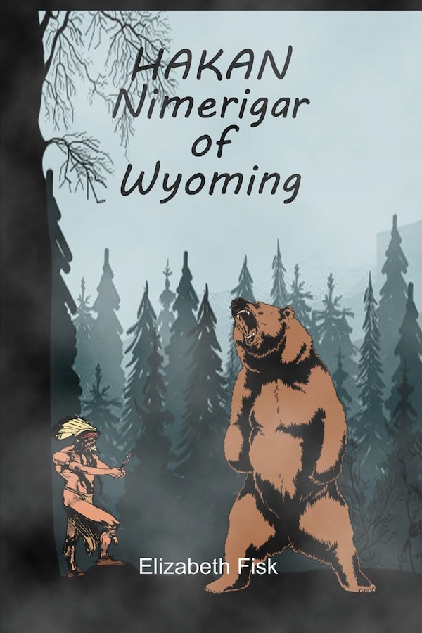 Hakan Nimerigar of Wyoming by Elizabeth Fisk, Paperback | Indigo Chapters
