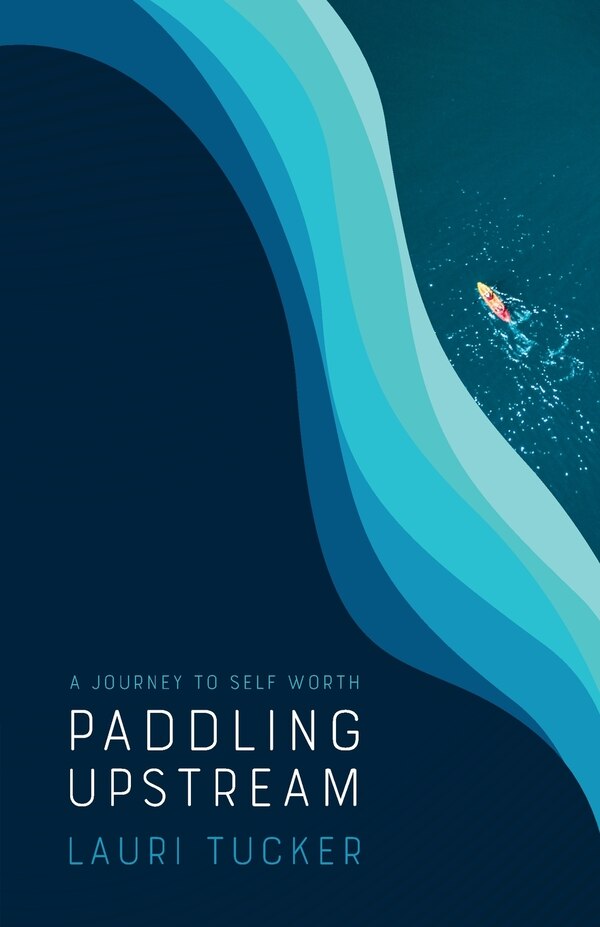 Paddling Upstream by Lauri Tucker, Paperback | Indigo Chapters