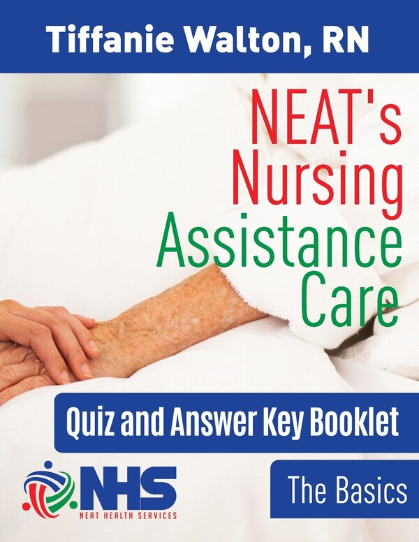 NEAT's Nursing Assistance Care by Tiffanie Walton, Paperback | Indigo Chapters