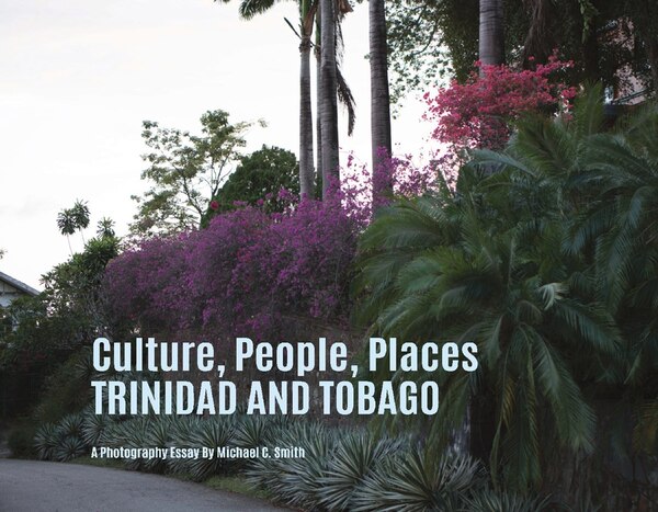 Culture People Palaces Trinidad And Tobago by Michael Smith, Paperback | Indigo Chapters