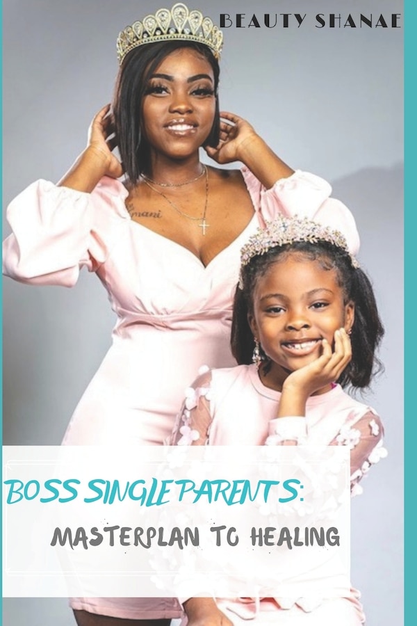 Boss Single Parents Masterplan to Healing by Beauty Shanae, Paperback | Indigo Chapters