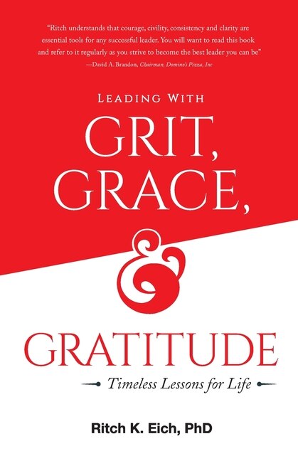 Leading with Grit Grace and Gratitude by Ritch K Eich, Paperback | Indigo Chapters