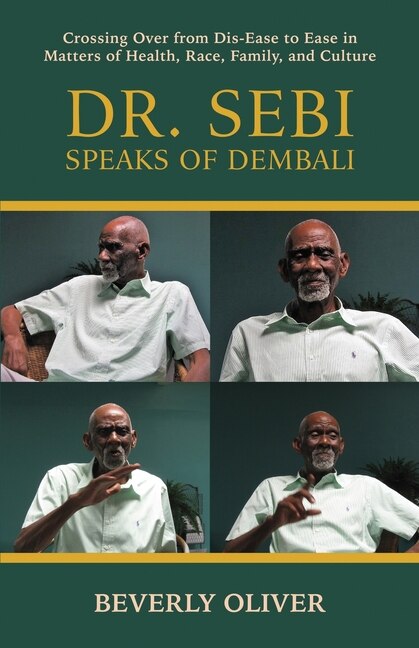 Dr. Sebi Speaks of Dembali by Beverly Oliver, Paperback | Indigo Chapters