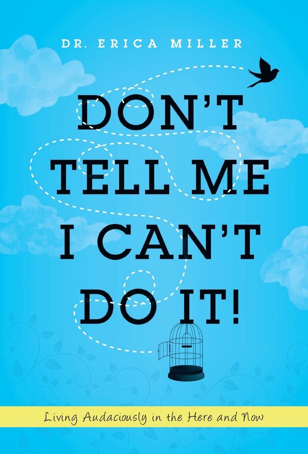 Don't Tell Me I Can't Do It by Erica Miller, Hardcover | Indigo Chapters