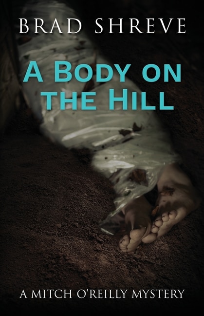 A Body On The Hill by Brad Shreve, Paperback | Indigo Chapters