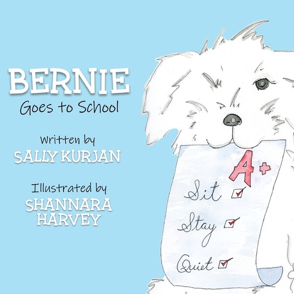 Bernie Goes to School by Sally Kurjan, Paperback | Indigo Chapters