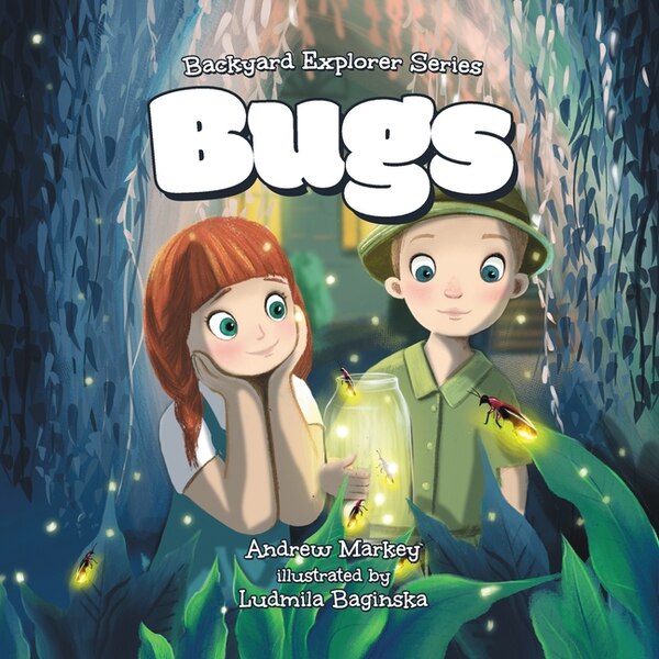 Bugs (backyard Explorer Series Book 1) by Andrew Markey, Paperback | Indigo Chapters