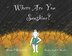 Where Are You Sunshine? by Kaylan Listach-Nienaber, Paperback | Indigo Chapters