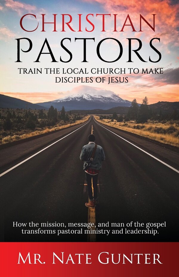 Christian Pastors Train the Local Church to Make Disciples of Jesus by Nate Books, Paperback | Indigo Chapters
