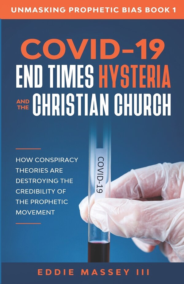 COVID-19 End Times Hysteria and the Christian Church by Eddie Ezekiel Massey, Paperback | Indigo Chapters