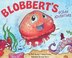 Blobbert's Ocean Adventure by Bret Grasse, Hardcover | Indigo Chapters
