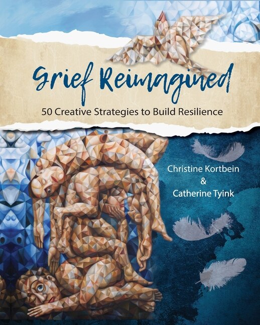 Grief Reimagined by Christine R Kortbein, Paperback | Indigo Chapters