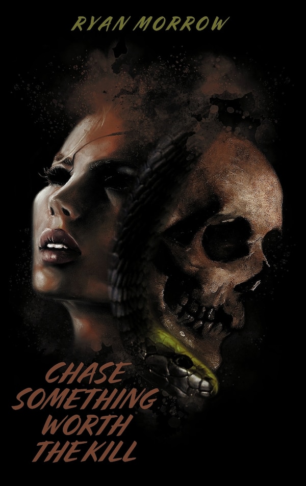 Chase Something Worth the Kill (Redux) by Ryan Morrow, Hardcover | Indigo Chapters