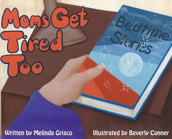 Moms Get Tired Too by Melinda Grisco, Hardcover | Indigo Chapters