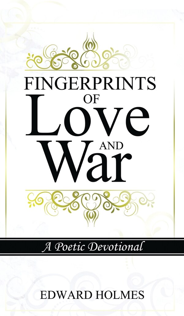 Fingerprints of Love and War by Edward L Holmes, Hardcover | Indigo Chapters