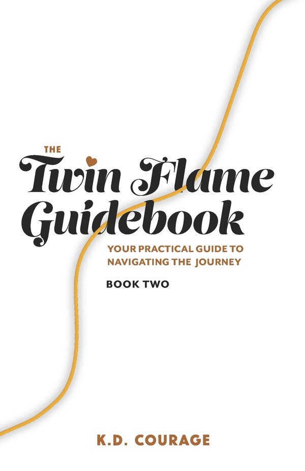 The Twin Flame Guidebook by K D Courage, Paperback | Indigo Chapters