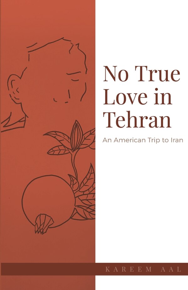 No True Love in Tehran by Kareem Aal, Paperback | Indigo Chapters