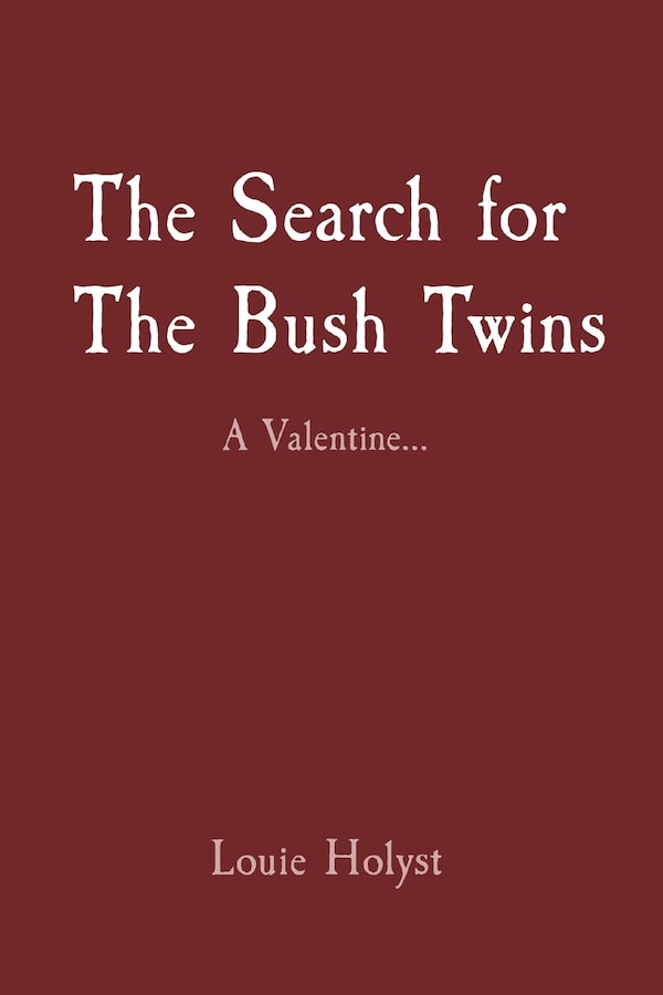 The Search for The Bush Twins by Louie Holyst, Paperback | Indigo Chapters