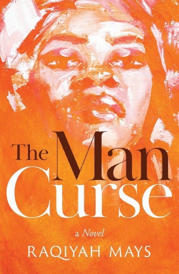 The Man Curse by Raqiyah Mays, Paperback | Indigo Chapters