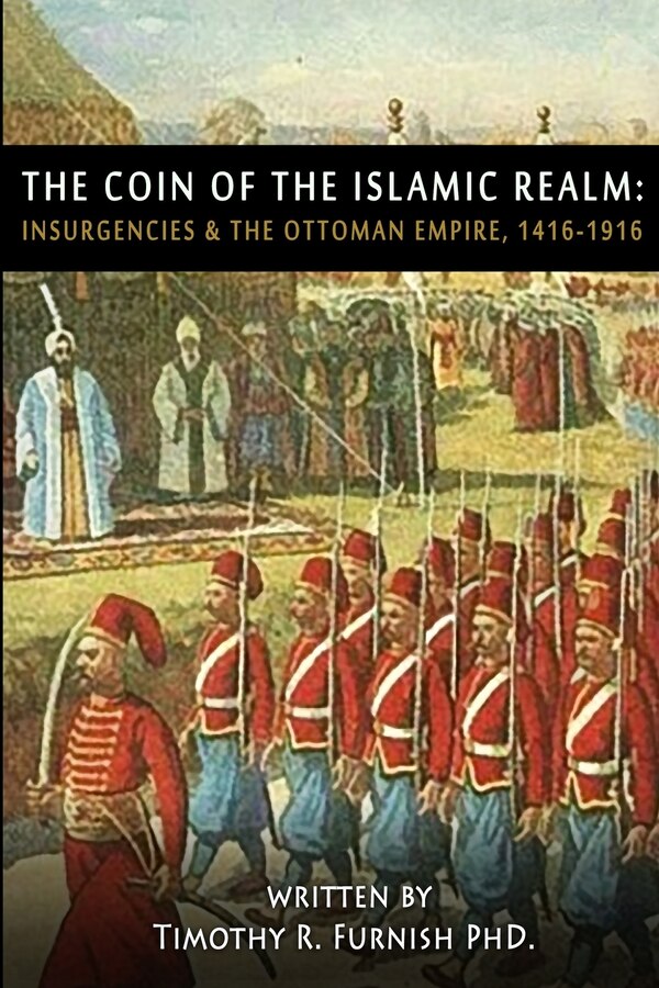 The COIN of the Islamic Realm by Timothy R Furnish, Paperback | Indigo Chapters