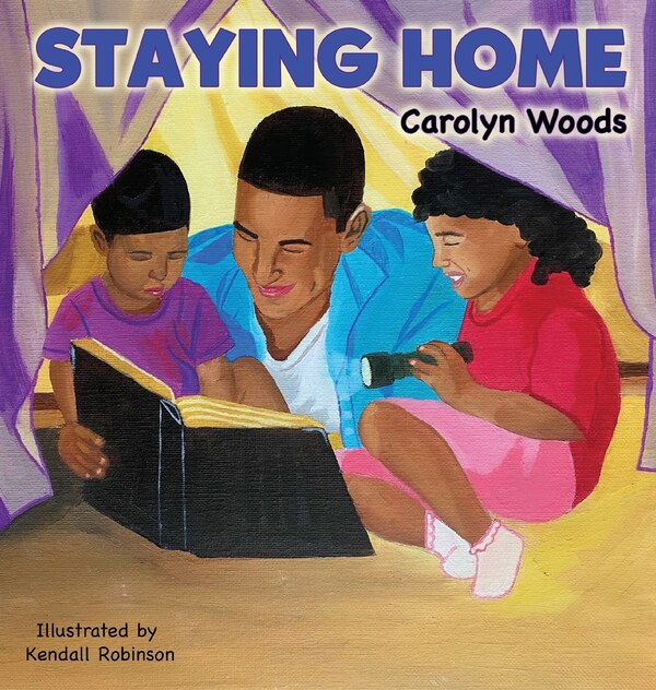 Staying Home by Carolyn Woods, Hardcover | Indigo Chapters