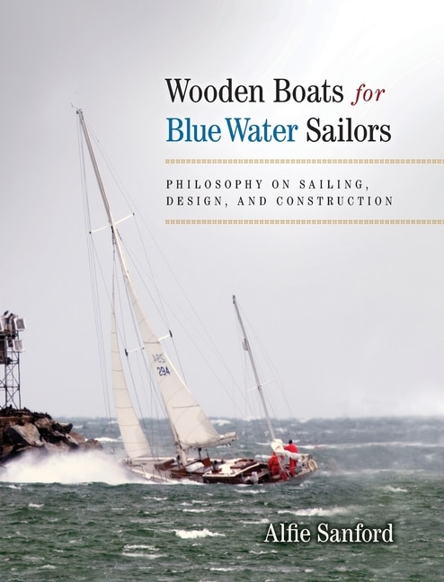 Wooden Boats for Blue Water Sailors by Alfred F Sanford, Hardcover | Indigo Chapters