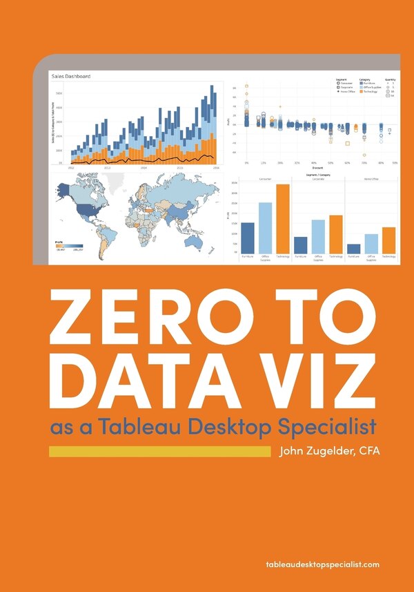 Zero to Data Viz as a Tableau Desktop Specialist by John J Zugelder, Paperback | Indigo Chapters